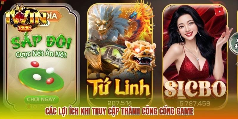 Các lợi ích khi truy cập thành công cổng game