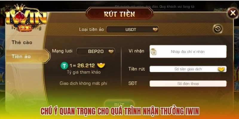 Rút tiền IWIN 3 Chú ý quan trọng cho quá trình nhận thưởng IWIN
