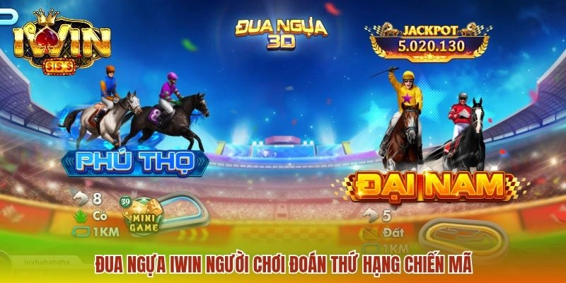 Đua Ngựa IWIN người chơi đoán thứ hạng chiến mã