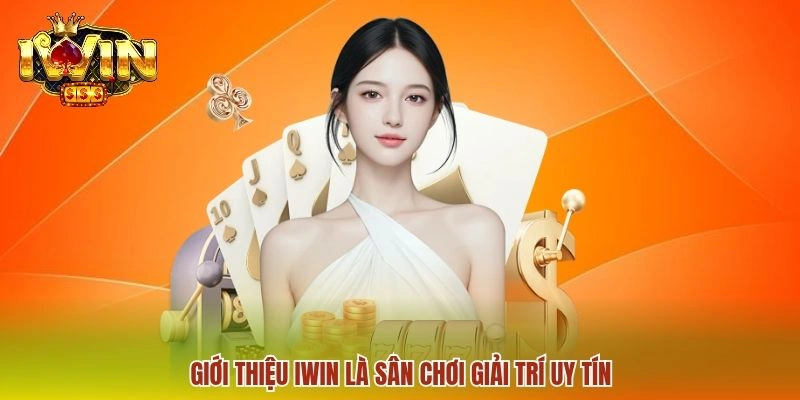 Giới thiệu IWIN 1 Giới thiệu IWIN là sân chơi giải trí uy tín