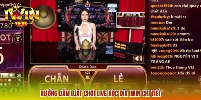 Live Xóc Dĩa IWIN - Giải Mã Luật Chơi Và Cơ Chế Thắng Thua 2 Hướng dẫn luật chơi live xóc dĩa IWIN chi tiết