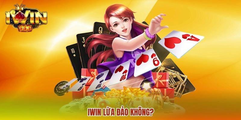 IWIN Lừa Đảo Không? Thực Hư Tin Đồn Thất Thiệt 2026