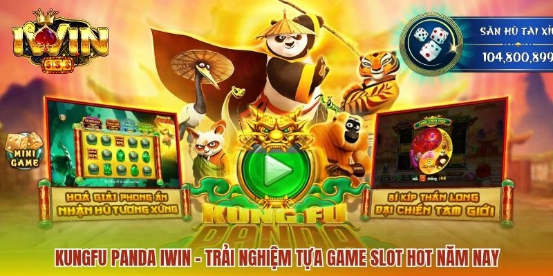 Kungfu Panda IWIN - Mẹo Quay Trúng Nhiều Giải Thưởng Lớn