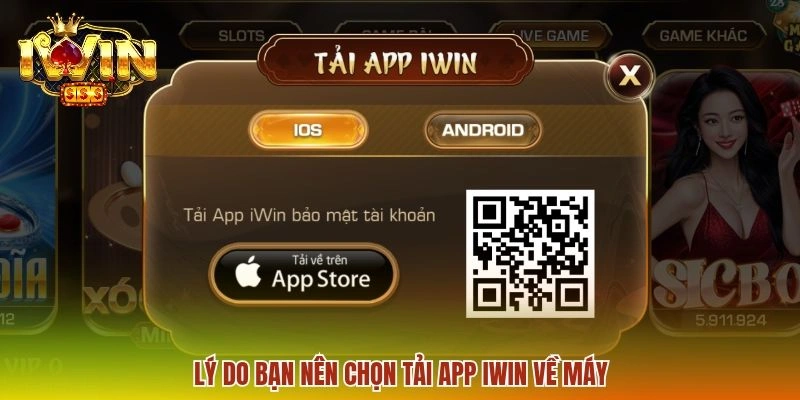 Tải app IWIN 1 Lý do bạn nên chọn tải app IWIN về máy