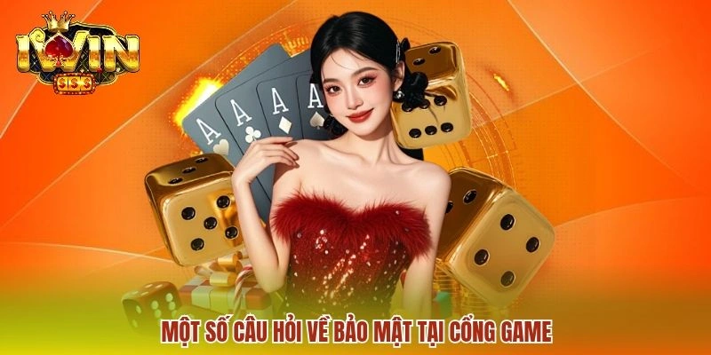 Một số câu hỏi về bảo mật tại cổng game