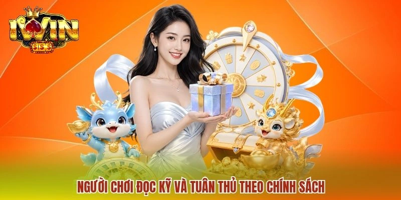 Người chơi đọc kỹ và tuân thủ theo chính sách