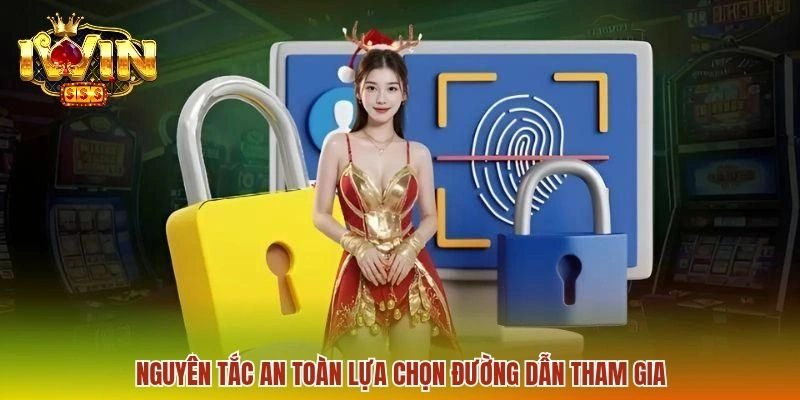 Nguyên tắc an toàn lựa chọn đường dẫn tham gia