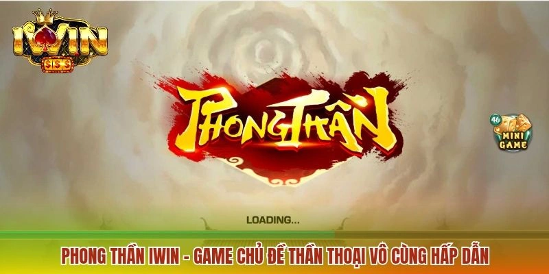 Phong Thần Iwin - Hướng Dẫn Thao Tác Chơi Như Cực Chi Tiết