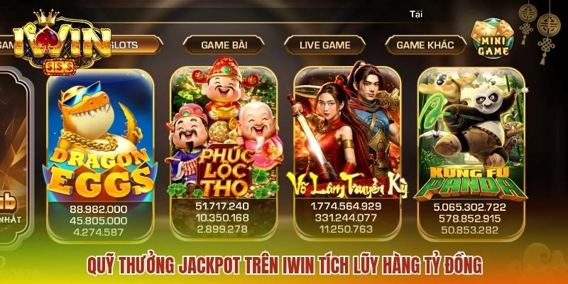 Quỹ thưởng Jackpot trên IWIN tích lũy hàng tỷ đồng