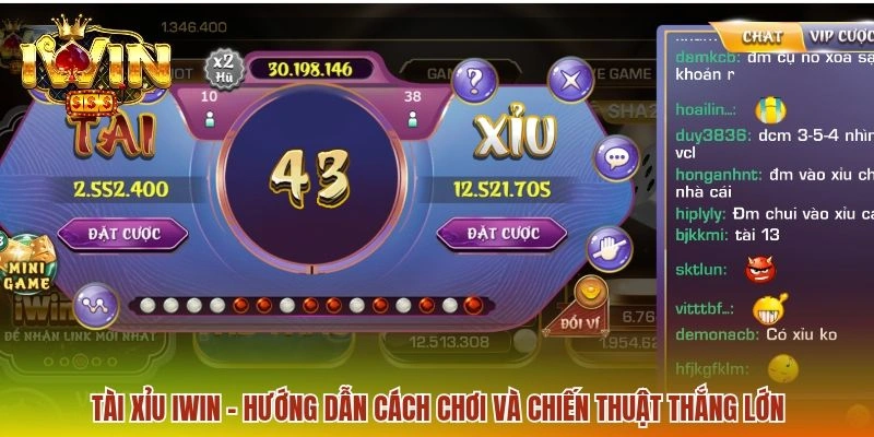Tài Xỉu IWIN - Tổng Hợp Quy Định Và Mẹo Cược Hiệu Quả